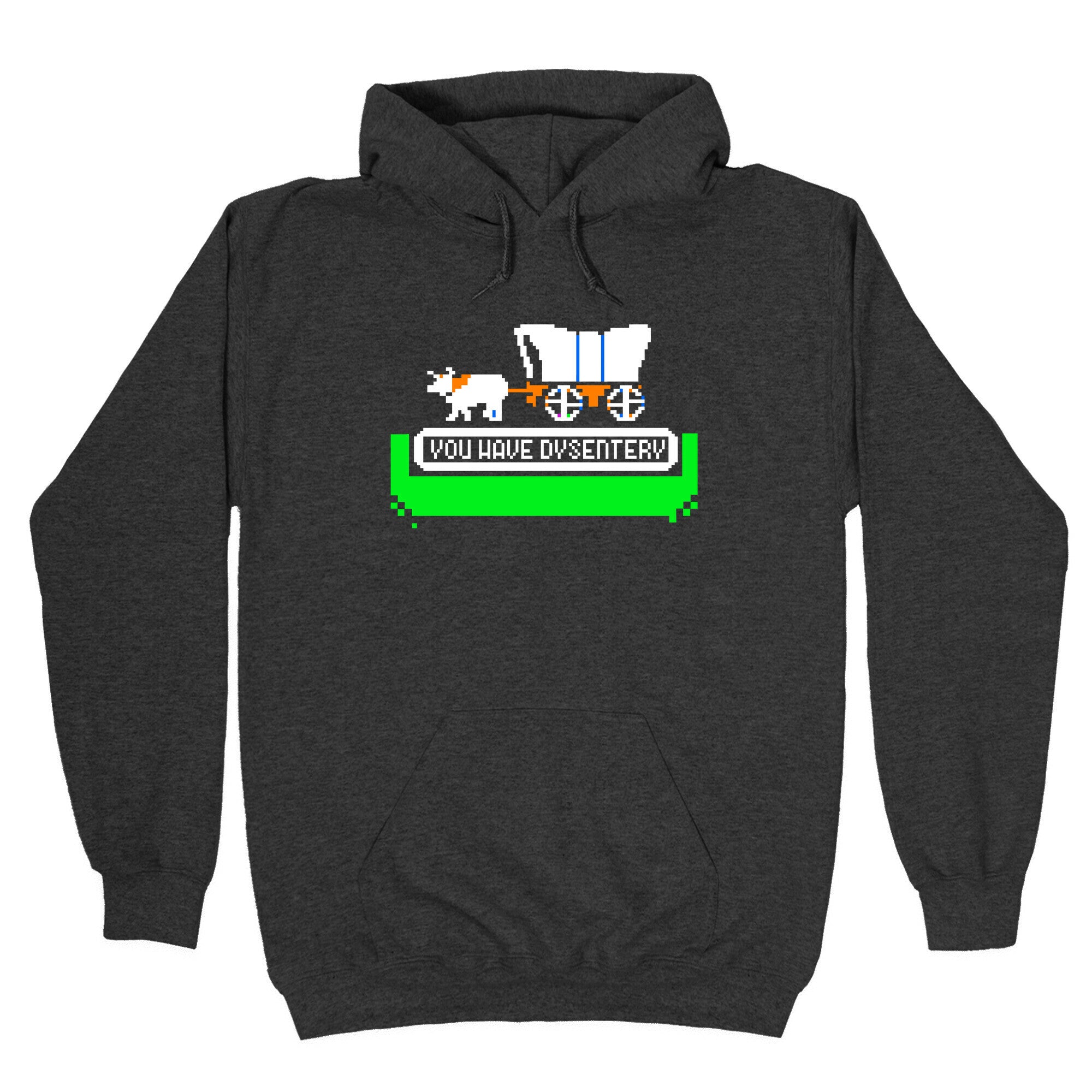 Oregon Trail: You have dysentery! Hoodie